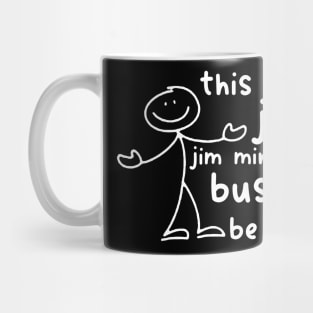 Funny This Is Jim Shirt - this is jim jim minds his own business be like jim Mug